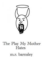 Cover for 'The Play My Mother Hates'