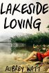 Lakeside Loving by Aubrey Watt