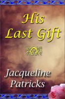 Cover for 'His Last Gift -- Forbidden Love Series #1'