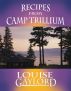 Recipes from Camp Trillium by Louise Gaylord