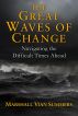 The Great Waves of Change: Navigating the Difficult Times Ahead by Marshall Vian Summers