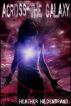 Across The Galaxy by Heather Hildenbrand