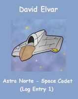 Cover for 'Astra Norte - Space Cadet: Log entry 1 (BratReads)'