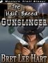 The Half-Breed Gunslinger by Bret Lee Hart