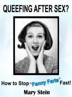 Cover for 'Queefing After Sex? How to Stop Fanny Farts Fast!'