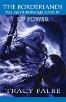 Cover for 'The Borderlands of Power: The Rys Chronicles Book IV'