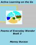 Active Learning on the Go: Poems of Everyday Wonder Book 2 by Manny Durazo