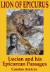 Lion of Epicurus - Lucian and His Epicurean Passages by Cassius Amicus