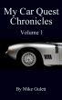 My Car Quest Chronicles Volume 1 by Mike Gulett