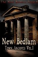 Cover for 'New Bedlam: Town Archives Vol.1'