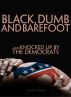 BLACK, DUMB and BAREFOOT...AND KNOCKED UP BY THE DEMOCRATS by Milt Thomas