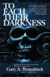 To Each Their Darkness by Gary Braunbeck
