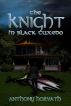 The Knight in Black Tuxedo by Anthony Horvath
