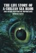 The Life Story of a Chilean Blob and Other Matters of Importance by Queen's Ferry Press 