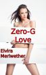 Zero-G Love: Can A Robot Be More Than Human by Elvira Meriwether