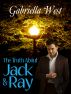 The Truth About Jack and Ray by Gabriella West