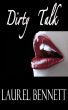 Dirty Talk by Laurel  Bennett