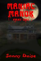 Cover for 'Maniac Manor: Part One'