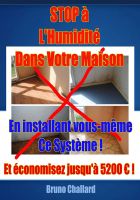 Cover for 'STOP &agrave; l'humidit&eacute; dans votre maison en installant vous-m&ecirc;me ce syst&egrave;me, et &eacute;conomisez jusqu'&agrave; 5200&euro; !'