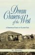 Dream Chasers of the West: A Homestead Family of Glacier Park by B. L. Wettstein