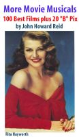 Cover for 'More Movie Musicals: 100 Best Films plus 20 "B" Pix'
