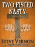 Two Fisted Nasty by Steve Vernon