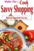 Make Do & Cook: Savvy Shopping by Patricia Mansfield-Devine