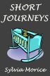 Short Journeys by Sylvia Morice