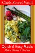 Quick & Easy Meals - Quick, Simple & So Easy by Chefs Secret Vault 