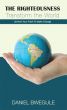 The Righteousness Transform the World by Daniel Bwegule