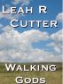 Walking Gods by Leah Cutter