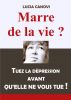 Marre de la vie ? Tuez la dÃ©pression avant qu'elle ne vous tue ! by Lucia Canovi
