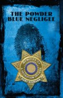 Cover for 'THE POWDER BLUE NEGLIGEE: Memoirs Of A Probation Officer'