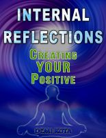 Cover for 'Internal Reflections ~ Creating YOUR Positive'