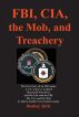FBI, CIA, the Mob, and Treachery by Rodney Stich