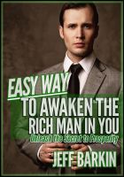 Cover for 'Easy Way To Awaken The Rich Man In You: Unleash The Secret To Prosperity'