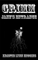 Cover for 'Grimm #1 Jane's Entrance (bizarre fairy tale fantasy romance series)'