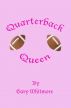 Quarterback Queen by Gary Whitmore