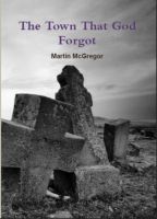 Cover for 'The Town That God Forgot'