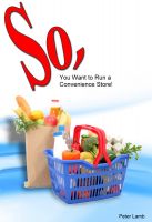Cover for 'So, You want to run a convenience store'