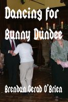 Cover for 'Dancing for Bunny Dundee'
