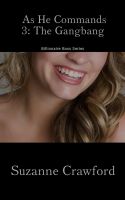 Cover for 'As He Commands 3: The Gangbang (Office BDSM Billioinaire Erotica)'