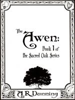 Cover for 'The Awen:  Book One of The Sacred Oak Series'