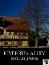 Riverrun Alley by Michael Jasper