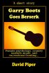 Garry Boots Goes Berserk by David Piper